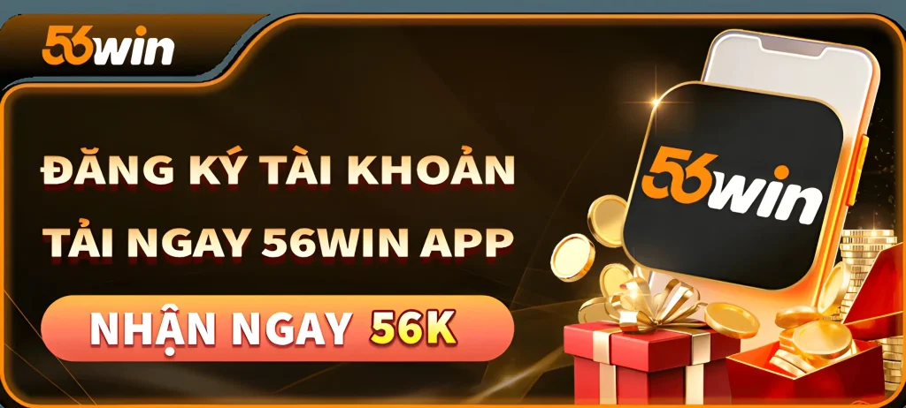 56wim06 com tặng nạp tiền và tải app về máy nhận 56k